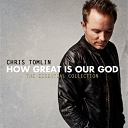Chris Tomlin - How great is our god: the essential collection