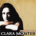 Clara Montes - Agua me daban a mi