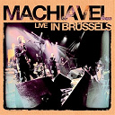 Machiavel - Machiavel live in brussels