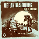 The Flaming Sideburns - Back to the grave