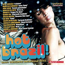 12 Fingers / Araketu / Bossa Cuca Nova / Bossa Nostra / Bruno / Chiclete Com Banana / Cris Delanno / Eva Banda / Grupo Revelac&atilde;o / Ivete Sangalo / Joao Sabia / Jpg / Kaleidoscopio / Marrone / Nu Braz / Seria / Vanessa Da Mata / Vivien Cruz / Wanessa Camargo - Hot brazil