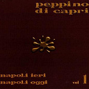 Peppino Di Capri - Napoli ieri napoli oggi vol.1