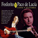 Fosforito / Paco De Lucia - Cante y guitarra
